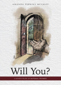Book cover of Will You? A Lenten Study of Baptismal Promises